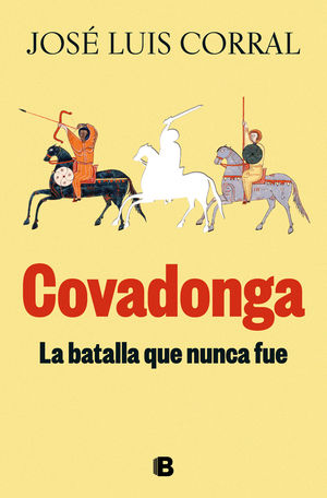 COVADONGA.  LA BATALLA QUE NUNCA FUE