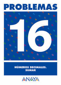 PROBLEMAS 16. NUMEROS DECIMALES. SUMAR