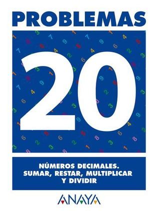 PROBLEMAS 20. NUMEROS DECIMALES. SUMAR, RESTAR, MULTIPLICAR Y DIVIDIR