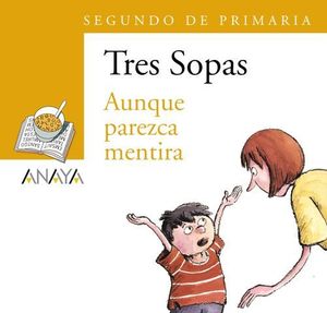 AUNQUE PAREZCA MENTIRA SEGUNDO DE PRIMARIA TRES SOPAS