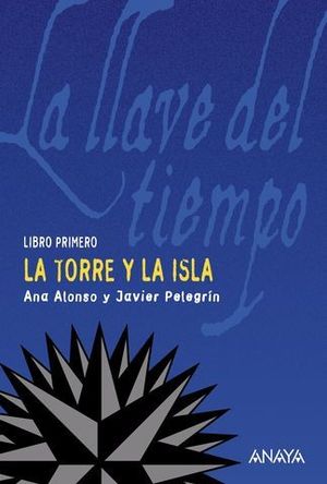 LLAVE DEL TIEMPO. LIBRO PRIMERO LA TORRE Y LA ISLA