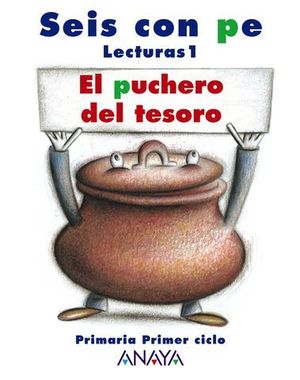 LECTURAS SEIS CON P EL PUCHERO DEL TESORO 1 PRIMARIA