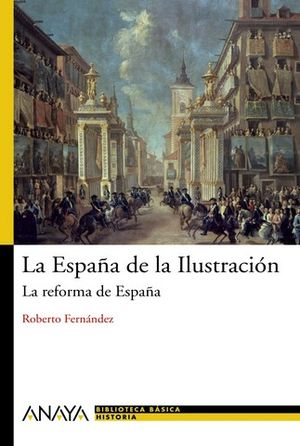 LA ESPA�A DE LA ILUSTRACION LA REFORMA DE ESPA�A