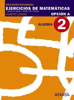 CUADERNO DE MATEMATICAS 4 ESO OPCION A N 2 ALGEBRA