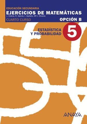 CUADERNO DE MATEMATICAS 4 ESO OPCION B N 5 ESTADISTICA PROBABILIDAD