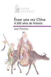 ERASE UNA VEZ CHINA. DE LA ANTIGUEDAD AL SIGLO XXI