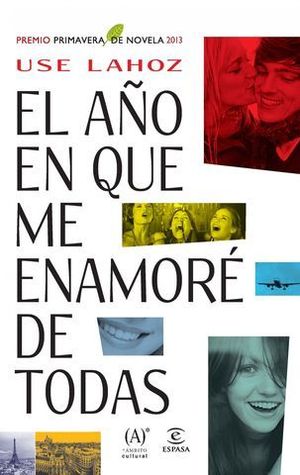 EL AO EN QUE ME ENAMORE DE TODAS  (PREMIO PRIMAVERA 2013)