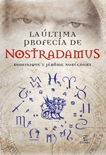 LA ULTIMA PROFECIA DE NOSTRADAMUS