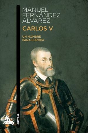 CARLOS V UN HOMBRE PARA EUROPA