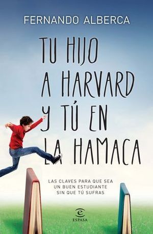 TU HIJO A HARVARD Y TU EN LA HAMACA
