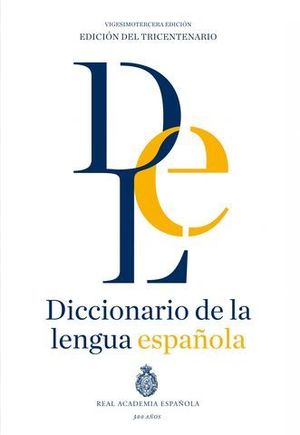 DICCIONARIO DE LA REAL ACADEMIA ESPAOLA 23 ED.