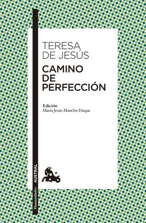 CAMINO DE PERFECCION. AUSTRAL 246.TERESA DE JESUS