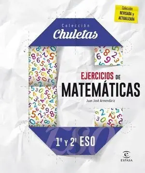 Coleccion Chuletas. Ejercicios de Matematicas para 1º y 2º eso