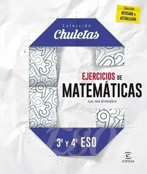 Coleccion Chuletas. Ejercicios de Matematicas para 3º y 4º eso