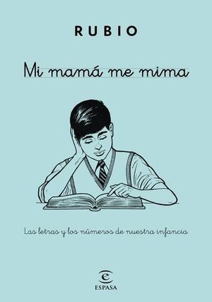 MI MAMA ME MIMA. LAS LETRAS Y LOS NUMEROS DE NUESTRA INFANCIA