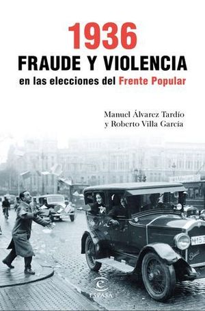 1936 FRAUDE Y VIOLENCIA EN LAS ELECCIONES DEL FRENTE POPULAR