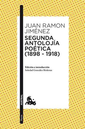 SEGUNDA ANTOLOJIA POETICA ( 1898 - 1918 )