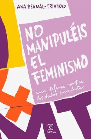 NO MANIPULIS EL FEMINISMO.