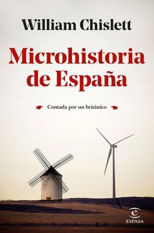 MICROHISTORIA DE ESPAA.  CONTADA POR UN BRITANICO