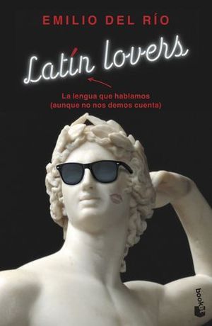 LATN LOVERS. LA LENGUA QUE HABLAMOS (AUNQUE NO NOS DEMOS CUENTA)