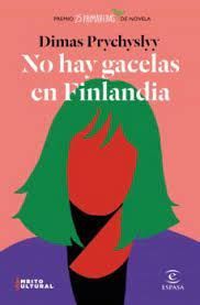 NO HAY GACELAS EN FINLANDIA  ( PREMIO 25 PRIMAVERAS )