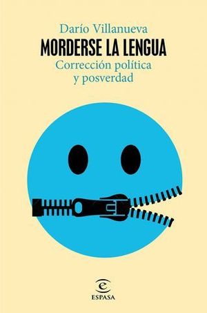 MORDERSE LA LENGUA. CORRECCIN POLTICA Y POSVERDAD