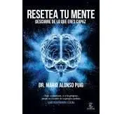 Resetea tu Mente. Descubre de lo que Eres Capaz.