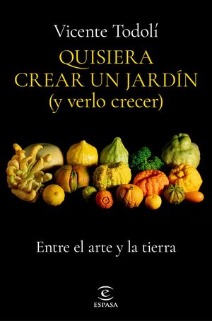 QUISIERA CREAR UN JARDN (Y VERLO CRECER)