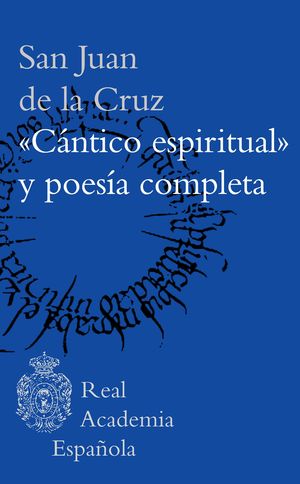 CANTICO ESPIRITUAL Y POESIA COMPLETA
