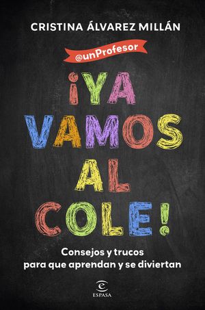 �YA VAMOS AL COLE!