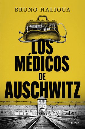 LOS MDICOS DE AUSCHWITZ