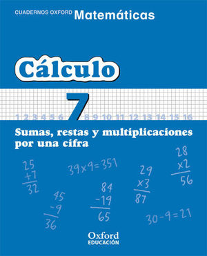 CUADERNO CALCULO N 7 SUMAS, RESTAS Y MULTIPLICACIONES