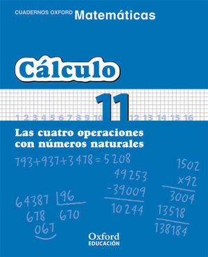 CUADERNO CALCULO N 11 LAS CUATRO OPERACIONES CON NUMEROS NATURALES
