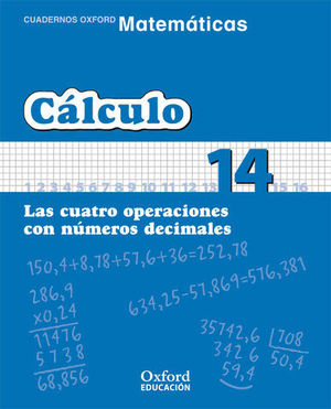 CUADERNO CALCULO N 14 LAS CUATRO OPERACIONES CON NUMEROS DECIMALES