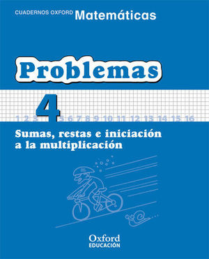 CUADERNO PROBLEMAS N 4 SUMAS, RESTAS E INICIACION A LA MULTIPLICACION