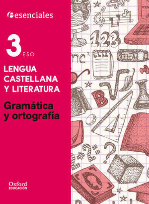 LENGUA 3 ESO GRAMATICA Y ORTOGRAFIA ESENCIALES