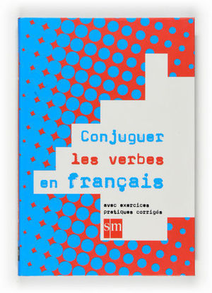 CONJUGUER LES VERBES EN FRANCAIS