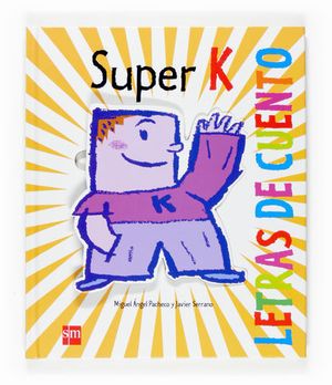 SUPER K. LETRAS DE CUENTO