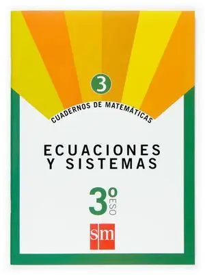 Cuadernos Matematicas 3º eso Nº 3 Ed. 2007 Ecuaciones y Sistemas