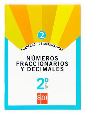 CUADERNOS MATEMATICAS 2� ESO N� 2 ED. 2007 NUMEROS FRACCIONARIOS