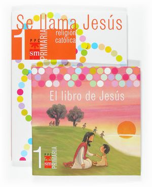RELIGION SE LLAMA JESUS 1� PRIMARIA ED. 2007