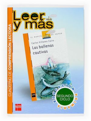 LEER Y MAS LAS BALLENAS CAUTIVAS 2 CICLO CUADERNO COMPRENSION LECTORA