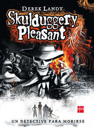 DETECTIVE ESQUELETO.  SKULDUGGERY PLEASANT.