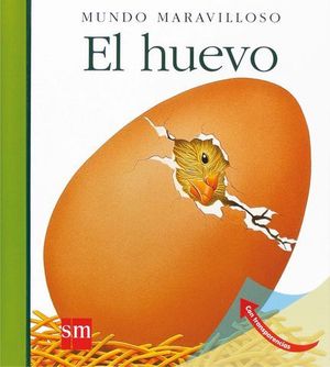 HUEVO, EL. MUNDO MARAVILLOSO