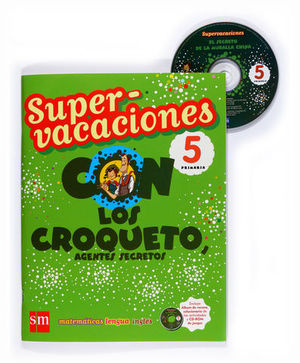 SUPERVACACIONES CON LOS CROQUETO AGENTES SECRETOS 5� PRIMARIA