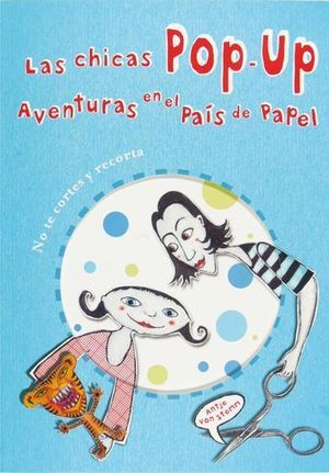 LAS CHICAS POP-UP AVENTURAS EN EL PAIS DE PAPEL