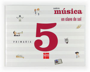 MUSICA EN CLAVE DE SOL CUADERNO 5� PRIMARIA