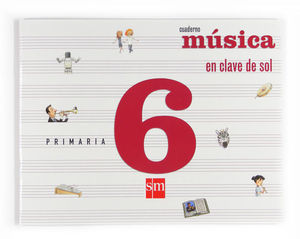 MUSICA EN CLAVE DE SOL CUADERNO 6� PRIMARIA