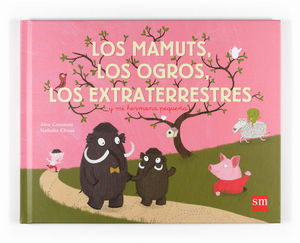 LOS MAMUTS, LOS OGROS, LOS EXTRATERRESTRES