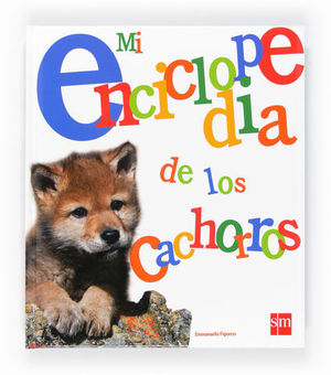 MI ENCICLOPEDIA DE LOS CACHORROS